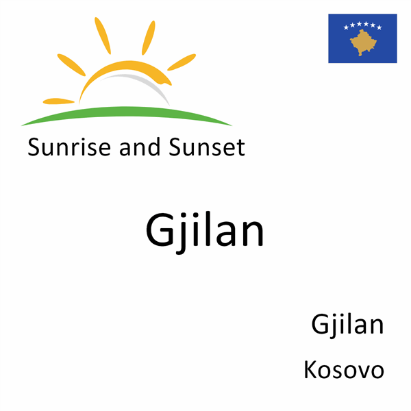 Sunrise and sunset times for Gjilan, Gjilan, Kosovo