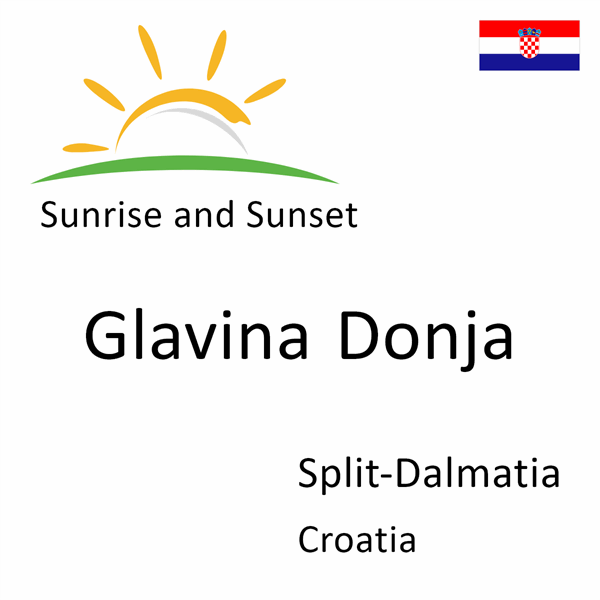 Sunrise and sunset times for Glavina Donja, Split-Dalmatia, Croatia