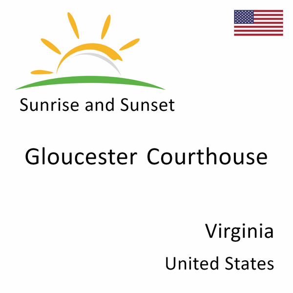 Sunrise and sunset times for Gloucester Courthouse, Virginia, United States