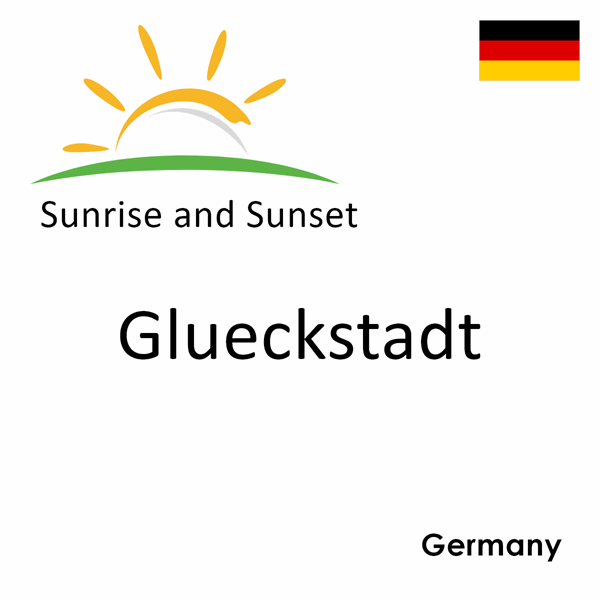 Sunrise and sunset times for Glueckstadt, Germany