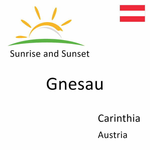 Sunrise and sunset times for Gnesau, Carinthia, Austria