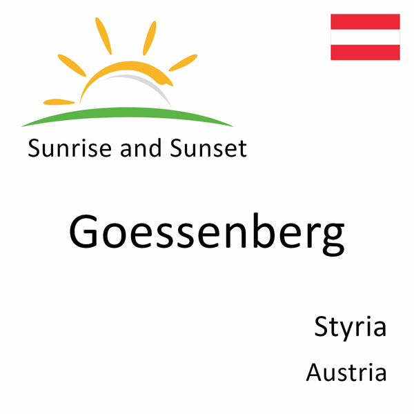 Sunrise and sunset times for Goessenberg, Styria, Austria