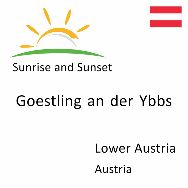 Sunrise and sunset times for Goestling an der Ybbs, Lower Austria, Austria