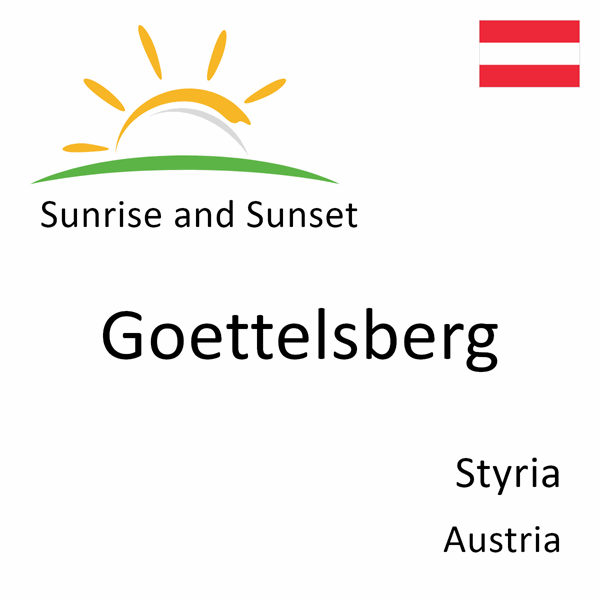 Sunrise and sunset times for Goettelsberg, Styria, Austria