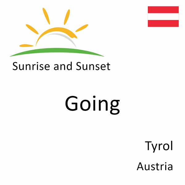 Sunrise and sunset times for Going, Tyrol, Austria