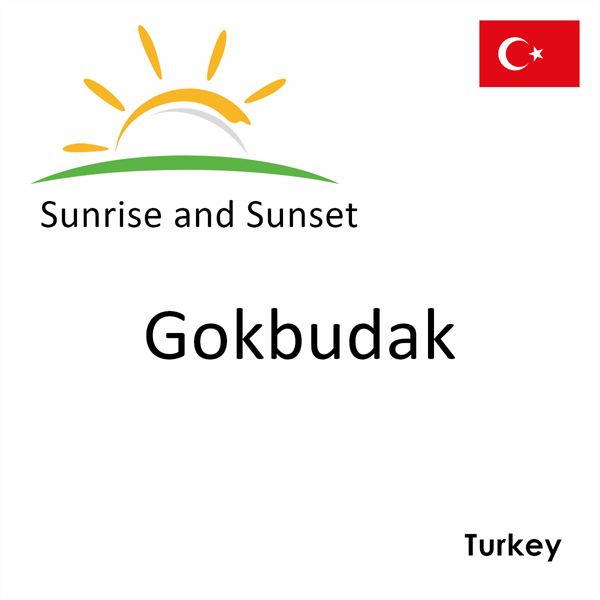 Sunrise and sunset times for Gokbudak, Turkey