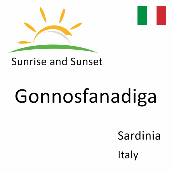 Sunrise and sunset times for Gonnosfanadiga, Sardinia, Italy