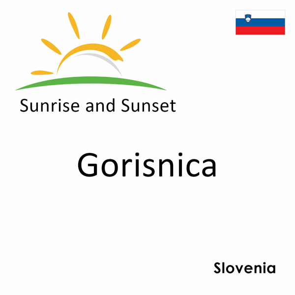 Sunrise and sunset times for Gorisnica, Slovenia