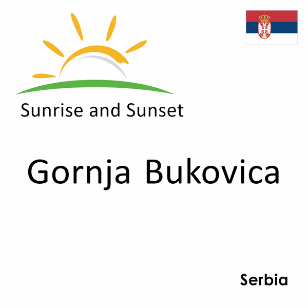 Sunrise and sunset times for Gornja Bukovica, Serbia