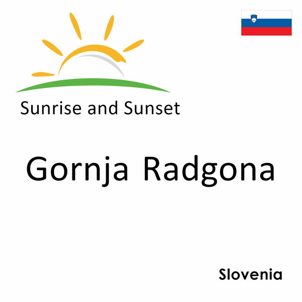 Sunrise and sunset times for Gornja Radgona, Slovenia