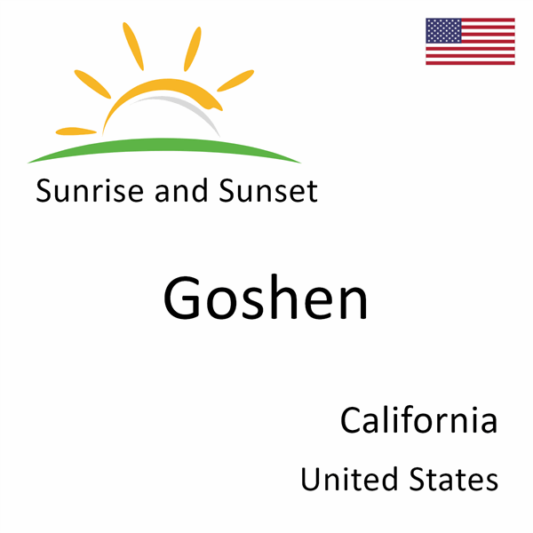 Sunrise and sunset times for Goshen, California, United States