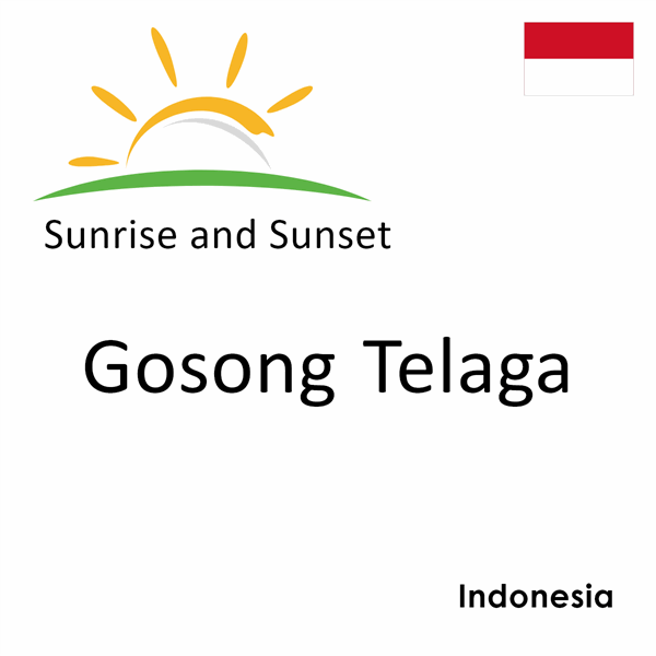 Sunrise and sunset times for Gosong Telaga, Indonesia