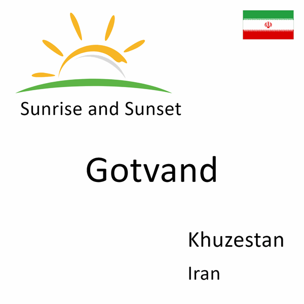 Sunrise and sunset times for Gotvand, Khuzestan, Iran