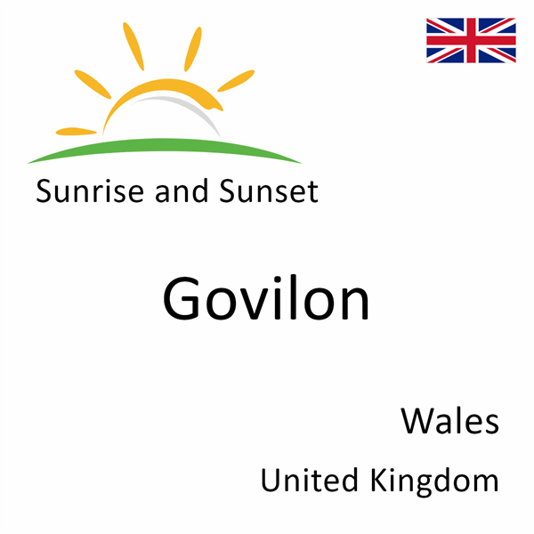 Sunrise and sunset times for Govilon, Wales, United Kingdom