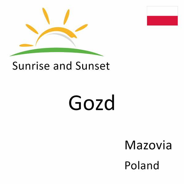 Sunrise and sunset times for Gozd, Mazovia, Poland