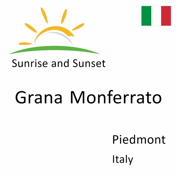 Sunrise and sunset times for Grana Monferrato, Piedmont, Italy