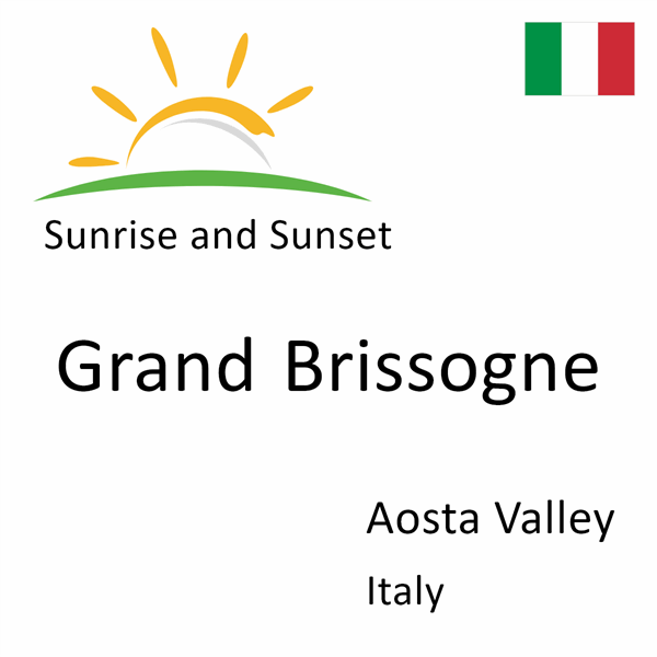 Sunrise and sunset times for Grand Brissogne, Aosta Valley, Italy