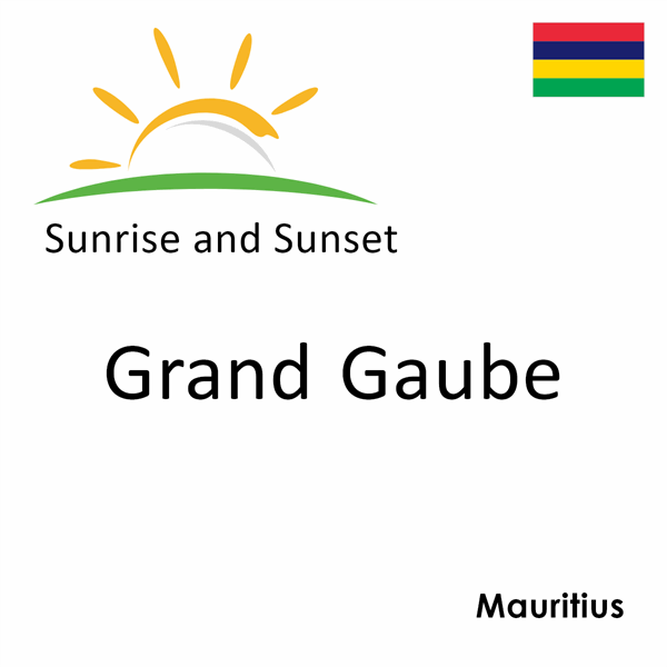 Sunrise and sunset times for Grand Gaube, Mauritius