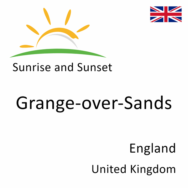 Sunrise and sunset times for Grange-over-Sands, England, United Kingdom