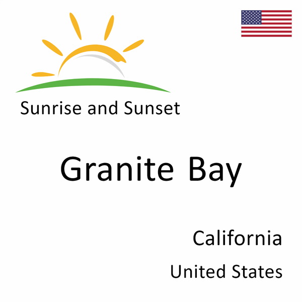 Sunrise and sunset times for Granite Bay, California, United States