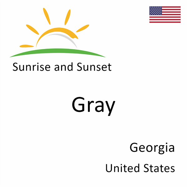 Sunrise and sunset times for Gray, Georgia, United States