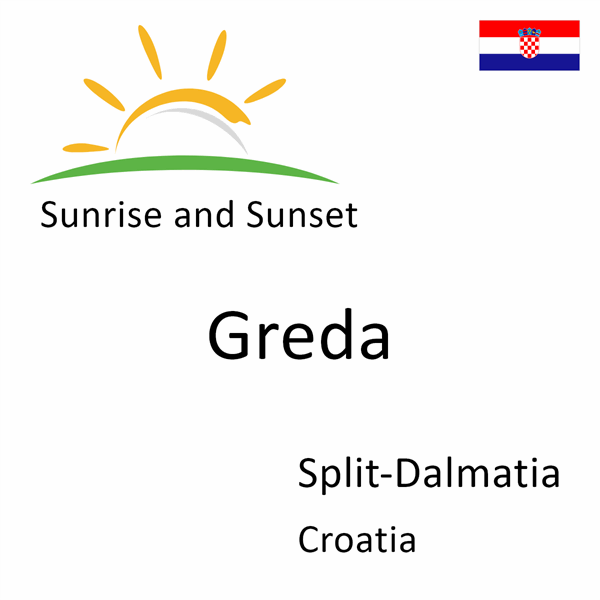 Sunrise and sunset times for Greda, Split-Dalmatia, Croatia