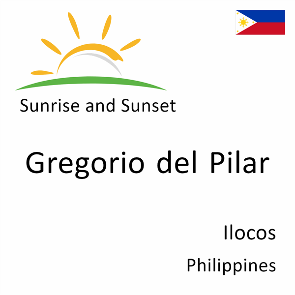 Sunrise and sunset times for Gregorio del Pilar, Ilocos, Philippines