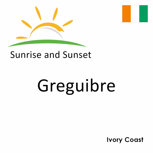 Sunrise and sunset times for Greguibre, Ivory Coast