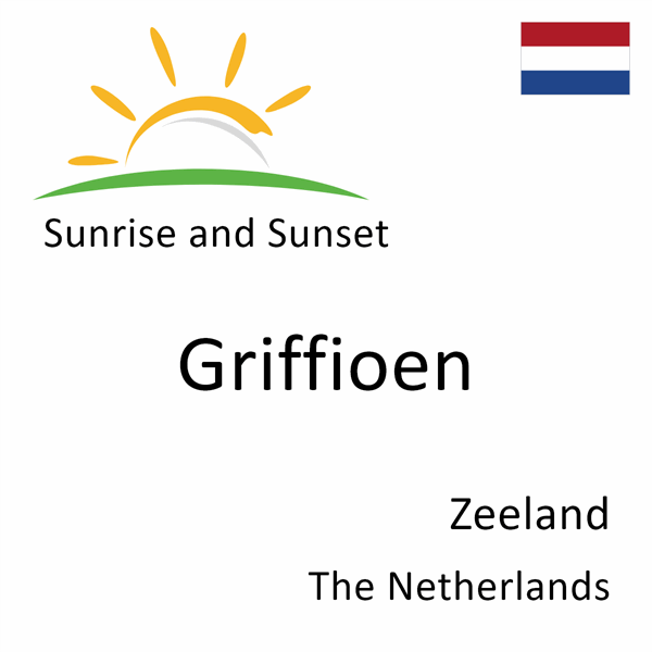 Sunrise and sunset times for Griffioen, Zeeland, The Netherlands