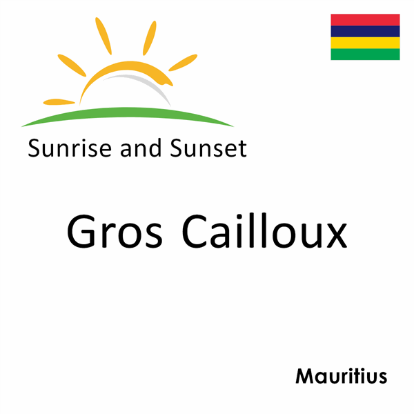 Sunrise and sunset times for Gros Cailloux, Mauritius