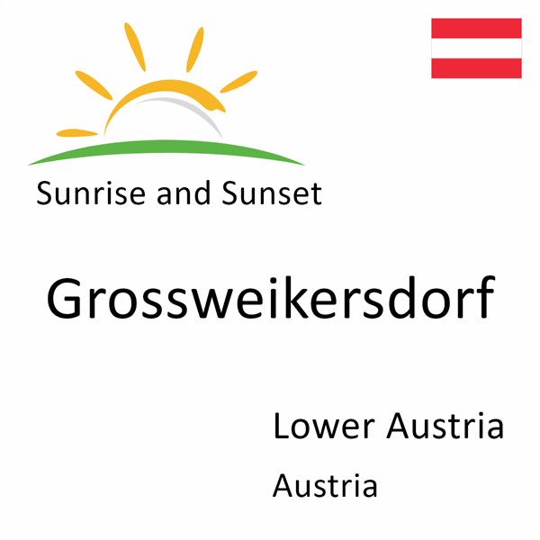 Sunrise and sunset times for Grossweikersdorf, Lower Austria, Austria