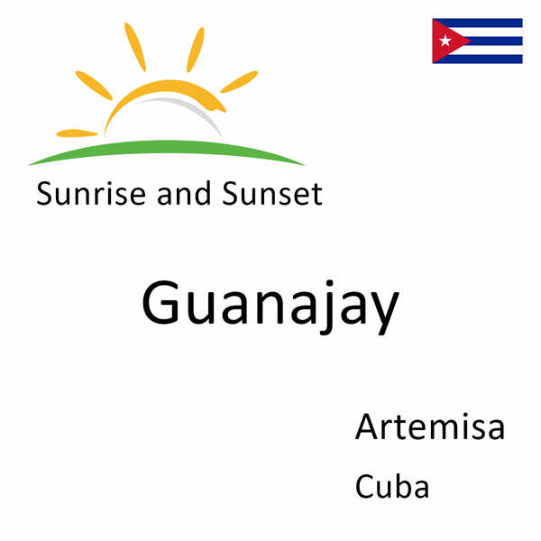 Sunrise and sunset times for Guanajay, Artemisa, Cuba