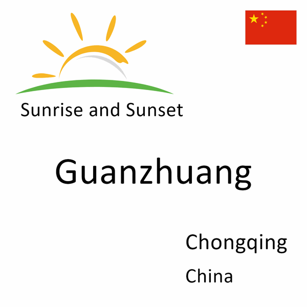 Sunrise and sunset times for Guanzhuang, Chongqing, China