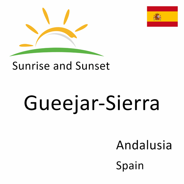 Sunrise and sunset times for Gueejar-Sierra, Andalusia, Spain