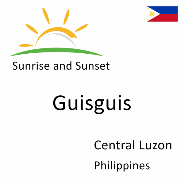 Sunrise and sunset times for Guisguis, Central Luzon, Philippines