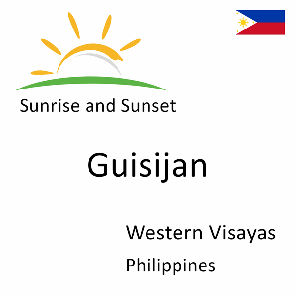 Sunrise and sunset times for Guisijan, Western Visayas, Philippines