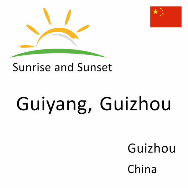 Sunrise and sunset times for Guiyang, Guizhou, Guizhou, China