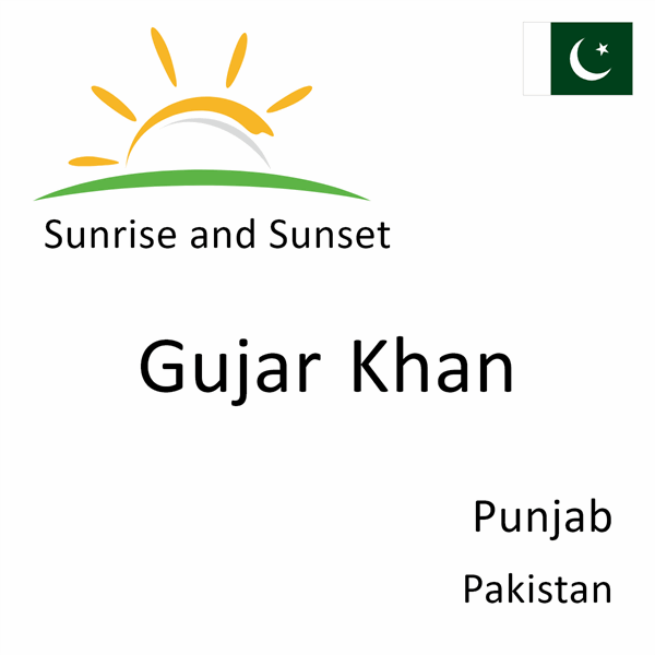 Sunrise and sunset times for Gujar Khan, Punjab, Pakistan