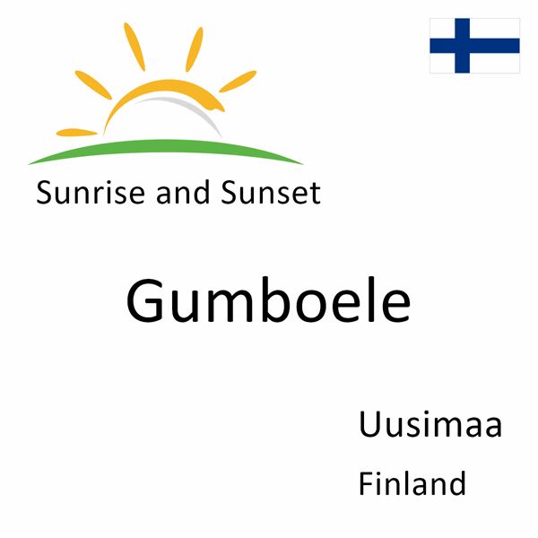 Sunrise and sunset times for Gumboele, Uusimaa, Finland