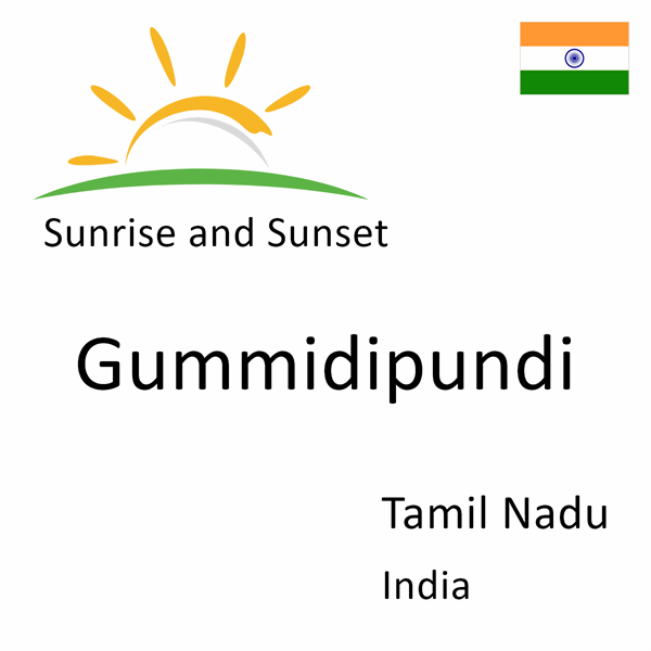 Sunrise and sunset times for Gummidipundi, Tamil Nadu, India