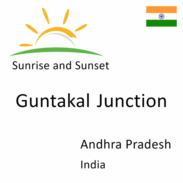 Sunrise and sunset times for Guntakal Junction, Andhra Pradesh, India