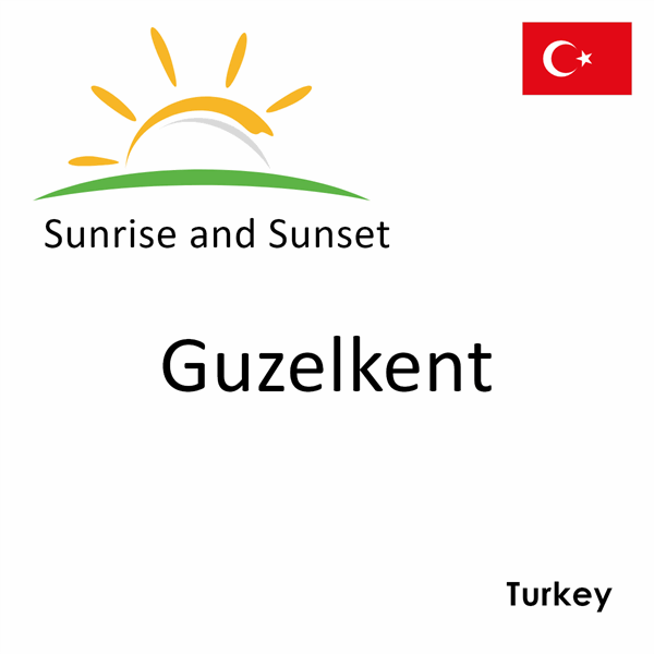 Sunrise and sunset times for Guzelkent, Turkey