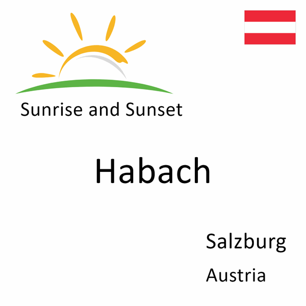 Sunrise and sunset times for Habach, Salzburg, Austria