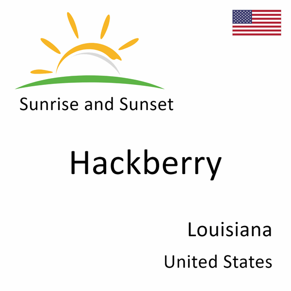 Sunrise and sunset times for Hackberry, Louisiana, United States