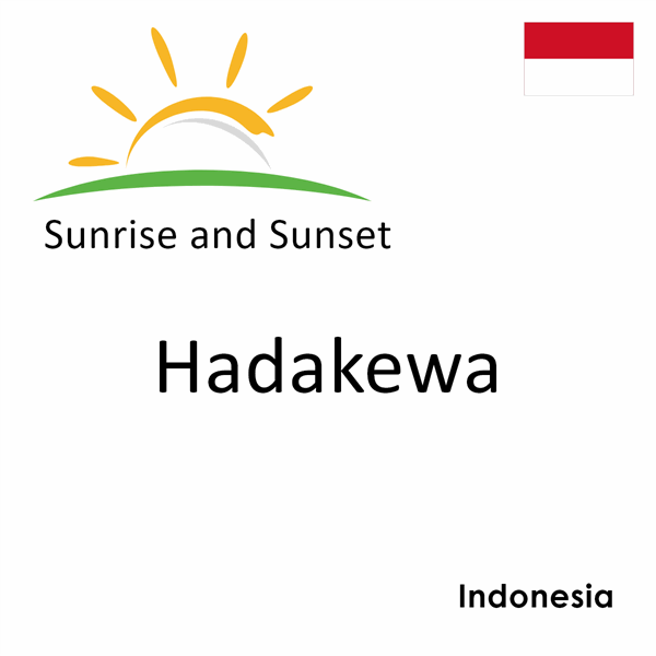 Sunrise and sunset times for Hadakewa, Indonesia