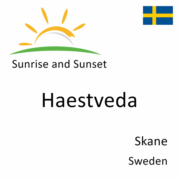 Sunrise and sunset times for Haestveda, Skane, Sweden