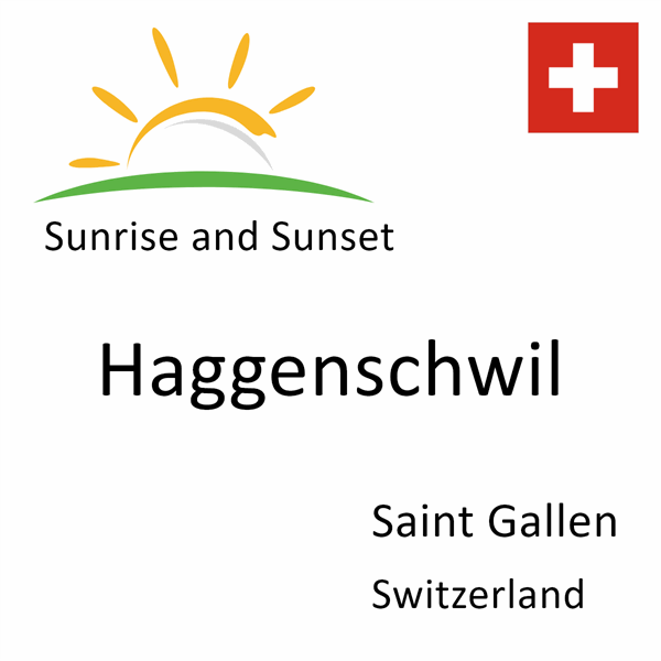 Sunrise and sunset times for Haggenschwil, Saint Gallen, Switzerland