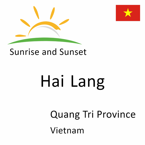 Sunrise and sunset times for Hai Lang, Quang Tri Province, Vietnam