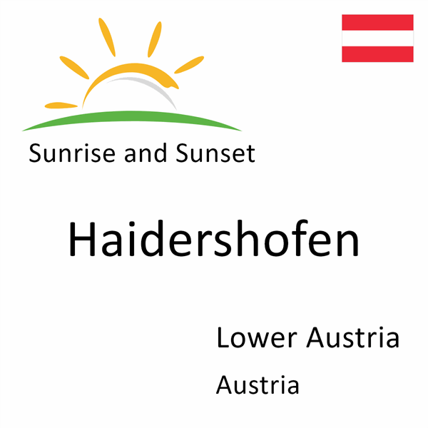 Sunrise and sunset times for Haidershofen, Lower Austria, Austria