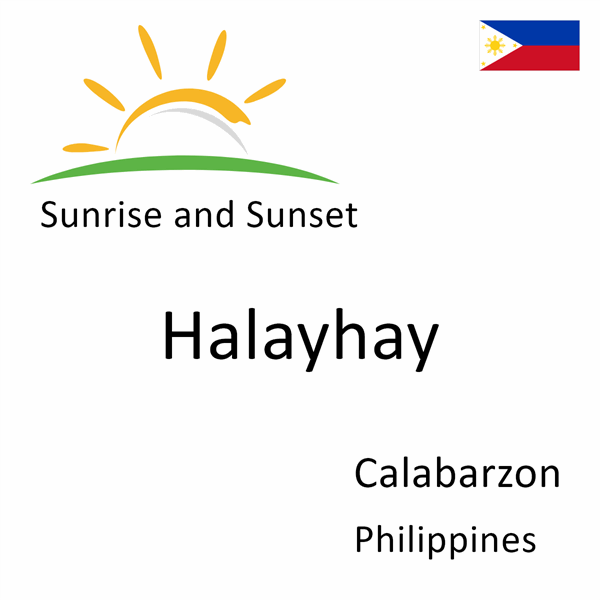 Sunrise and sunset times for Halayhay, Calabarzon, Philippines